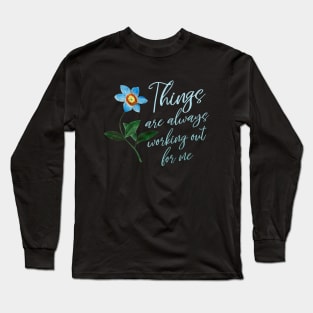 Things are always working out for me, Manifesting destiny Long Sleeve T-Shirt